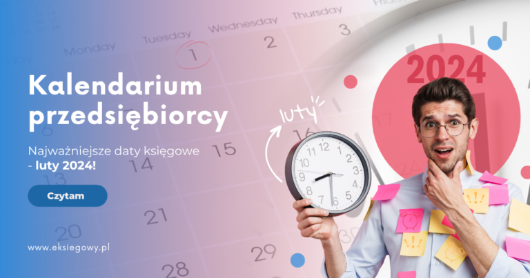 Kalendarium przedsiębiorcy — luty 2024