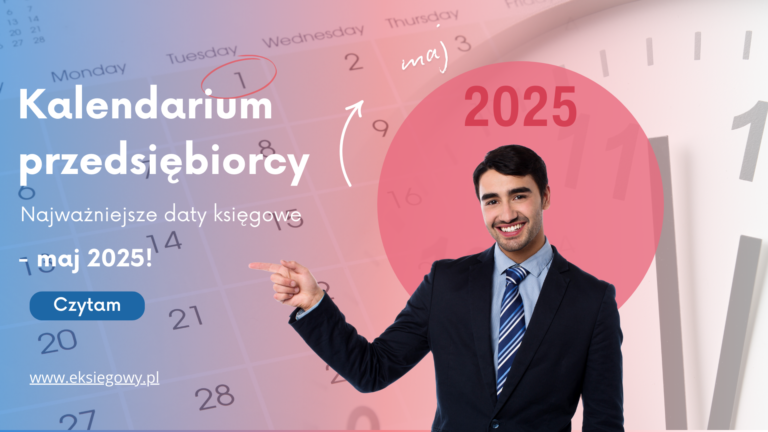 Kalendarium przedsiębiorcy — maj 2025