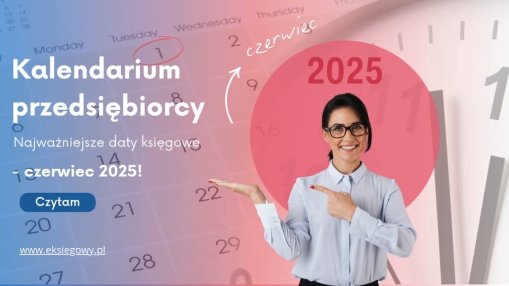 Kalendarium przedsiębiorcy — czerwiec 2025