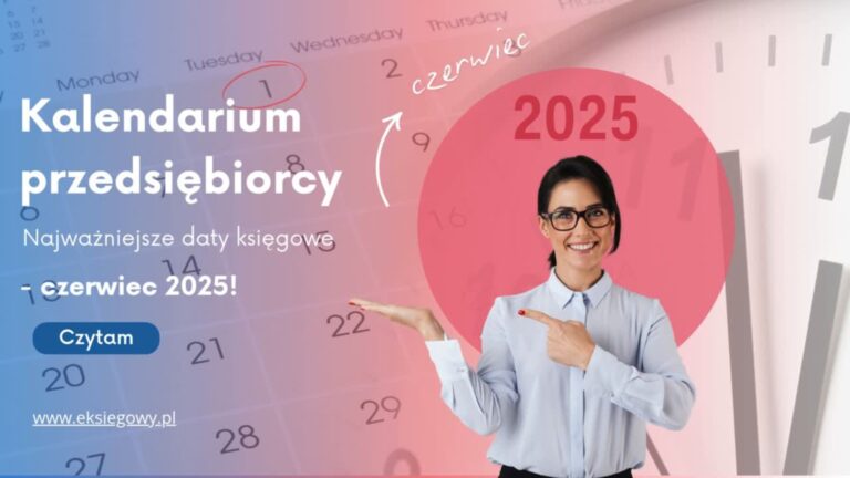 Kalendarium przedsiębiorcy — czerwiec 2025